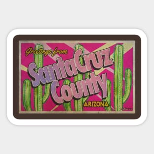 Greetings from Santa Cruz County, Arizona Sticker